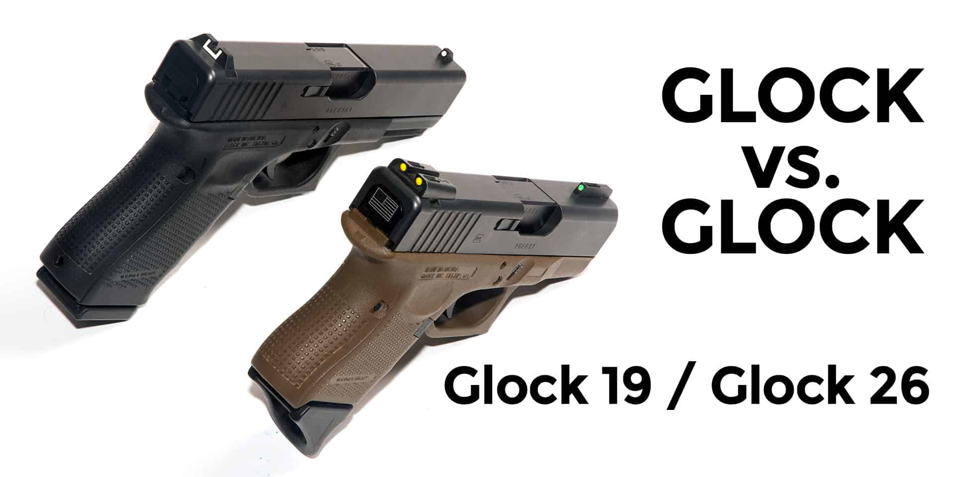 Glock 19 vs Glock 26 - AmmoMan School of Guns Blog