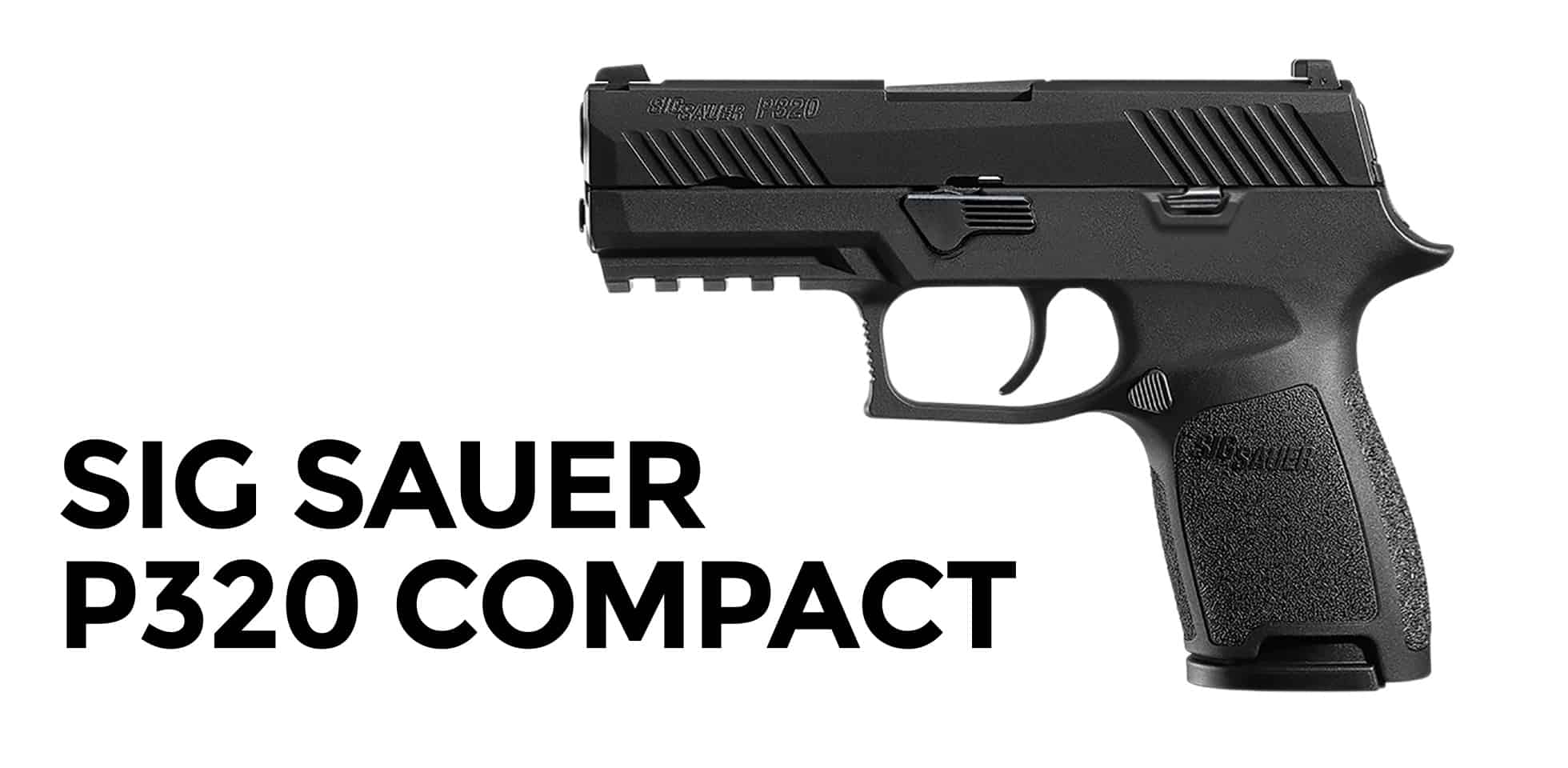 awesome pistol for the price - the Sig Sauer P320 Compact