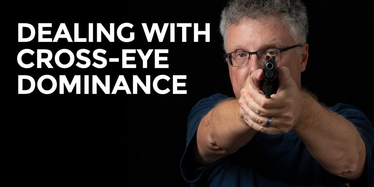 Dealing With Cross Eye Dominance