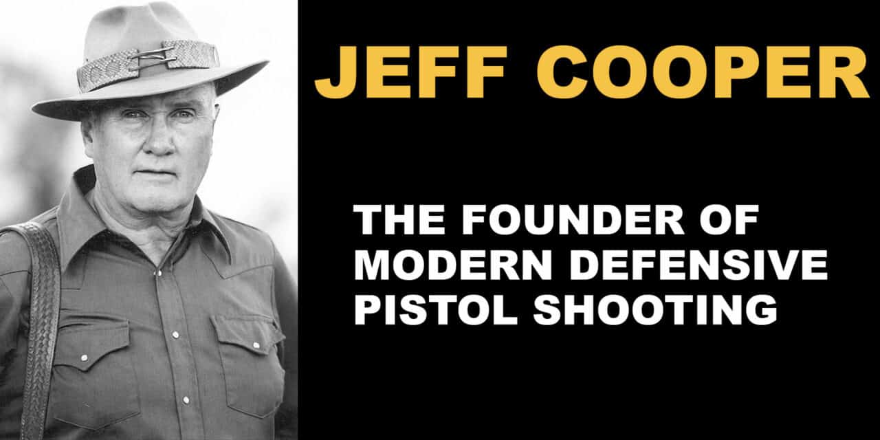 Jeff Cooper: Turning Shooting Into A Science