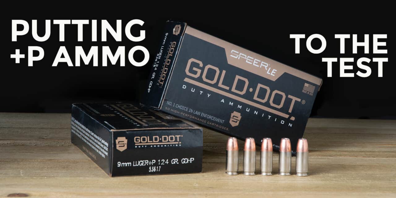 +P Ammo: More Power, Or More Hot Air? - AmmoMan School of Guns Blog
