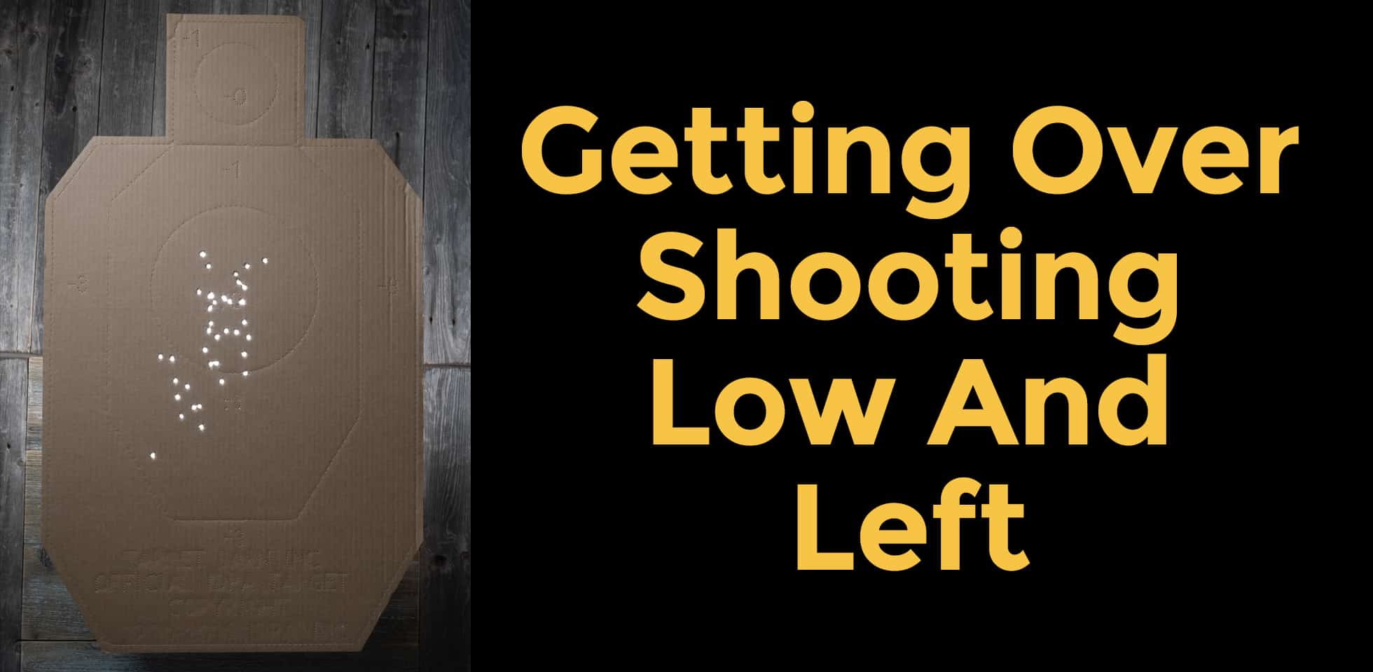 Getting Over Shooting Low And Left AmmoMan School of Guns Blog