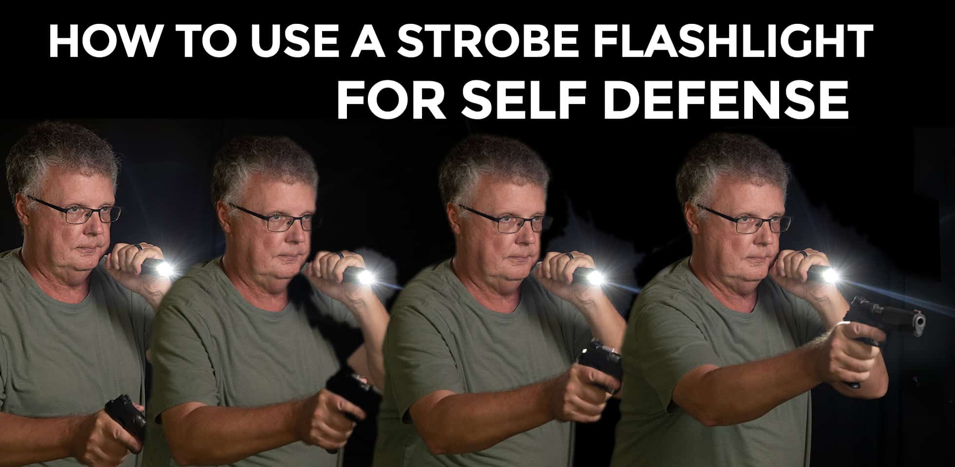 Using A Strobe Flashlight For Self Defense AmmoMan School of Guns Blog